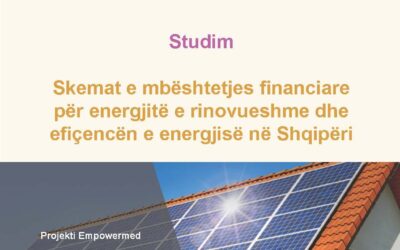 Skemat e mbështetjes financiare për energjitë e rinovueshme dhe efiçencën e energjisë në Shqipëri
