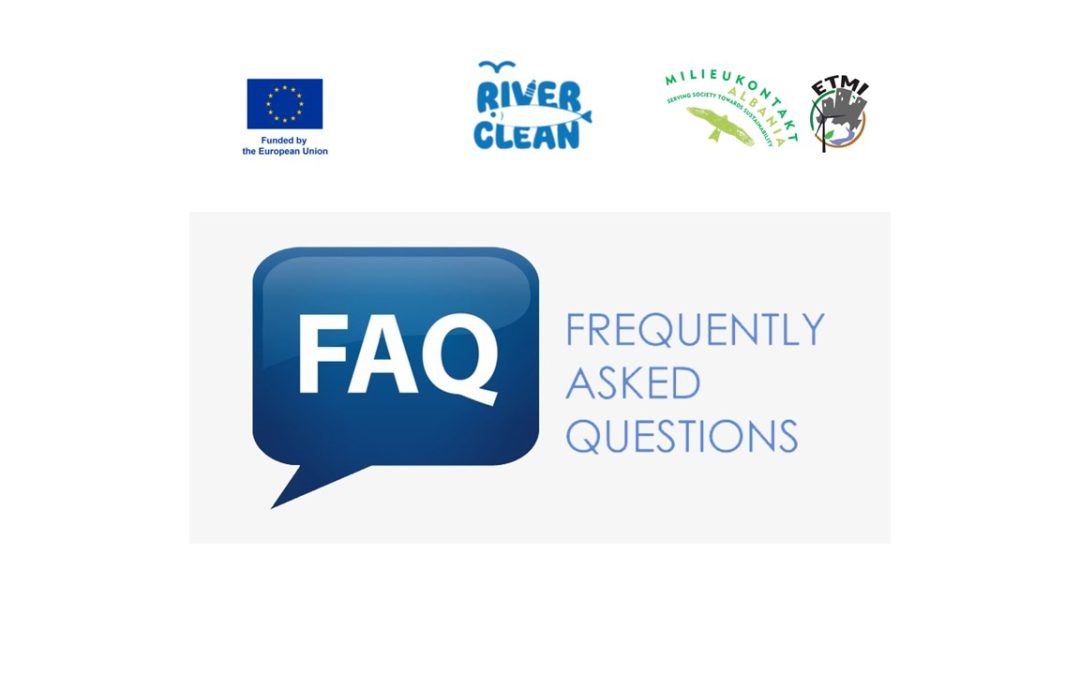 Pyetjet e bëra më shpesh në lidhje me thirrjen për propozime “Lumenj të pastër – Dete të pastër (RiverClean)