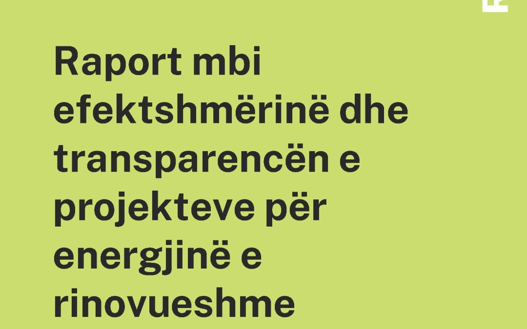 Raport mbi efektshmërinë dhe transparencën për projektet e Energjive të Rinovueshme